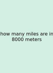 How Many Miles Are In 8000 Meters
