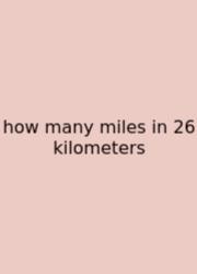 How Many Miles In 26 Kilometers