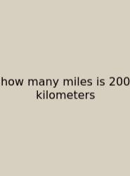 How Many Miles Is 200 Kilometers