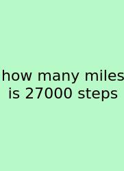 How Many Miles Is 27000 Steps