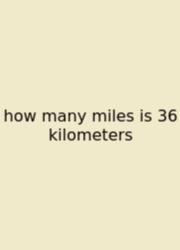 How Many Miles Is 36 Kilometers