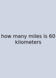 How Many Miles Is 60 Kilometers