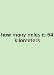 How Many Miles Is 64 Kilometers