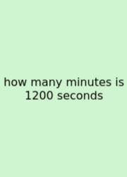How Many Minutes Is 1200 Seconds