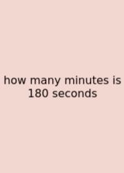 How Many Minutes Is 180 Seconds
