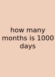 How Many Months Is 1000 Days