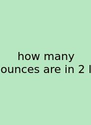 How Many Ounces Are In 2 L