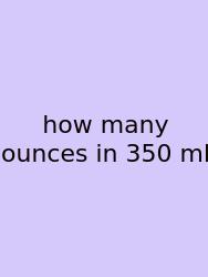 How Many Ounces In 350 Ml