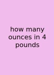 How Many Ounces In 4 Pounds