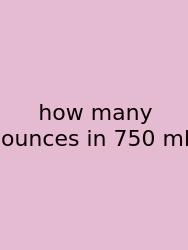 How Many Ounces In 750 Ml