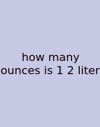 How Many Ounces Is 1 2 Liter