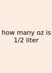 How Many Oz Is 1/2 Liter