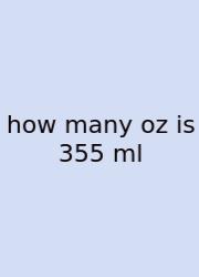 How Many Oz Is 355 Ml