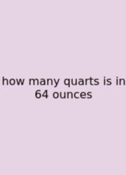 How Many Quarts Is In 64 Ounces