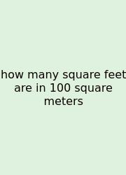 How Many Square Feet Are In 100 Square Meters