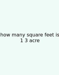 How Many Square Feet Is 1 3 Acre