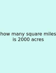 How Many Square Miles Is 2000 Acres