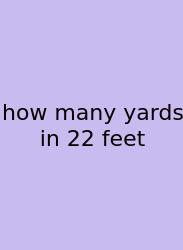 How Many Yards In 22 Feet