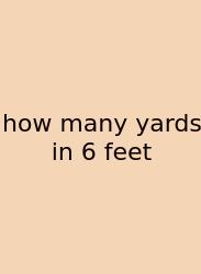 How Many Yards In 6 Feet