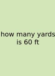 How Many Yards Is 60 Ft