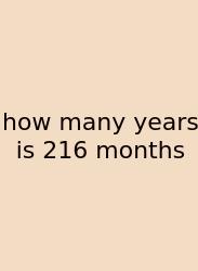 How Many Years Is 216 Months