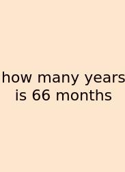 How Many Years Is 66 Months