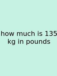How Much Is 135 Kg In Pounds