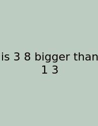 Is 3 8 Bigger Than 1 3