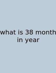 What Is 38 Month In Year