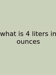 What Is 4 Liters In Ounces